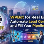 WPBot for Real Estate: Automate Lead Generation and Fill Your Pipeline 24/7